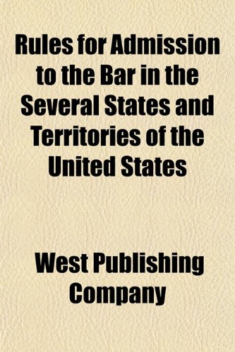 Rules for Admission to the Bar in the Several States and Territories of the United States (9781151814791) by Company, West Publishing