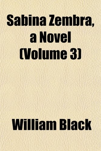 Sabina Zembra, a Novel (Volume 3) (9781151815521) by Black, William