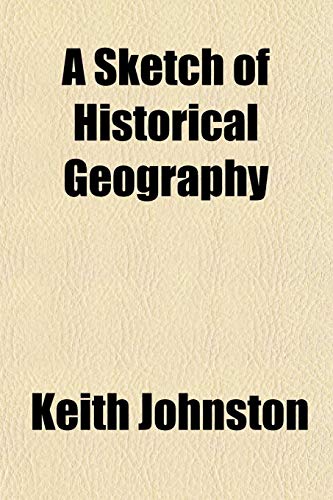 A Sketch of Historical Geography (9781151819666) by Johnston, Keith