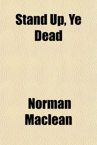 Stand Up, Ye Dead (9781151822710) by Maclean, Norman