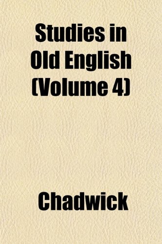 Studies in Old English (Volume 4) (9781151830661) by Chadwick