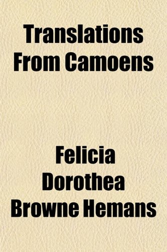 Translations From Camoens (9781151832320) by Hemans, Felicia Dorothea Browne