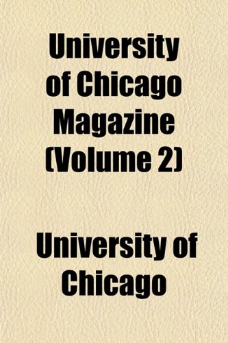 University of Chicago Magazine (Volume 2) (9781151833983) by Chicago, University Of