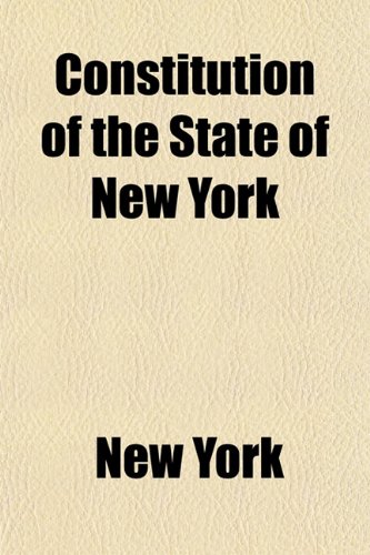 Constitution of the State of New York (9781151847904) by York, New