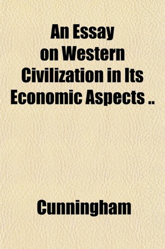 An Essay on Western Civilization in Its Economic Aspects .. (9781151849571) by Cunningham