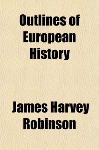 Outlines of European History (9781151851321) by Robinson, James Harvey