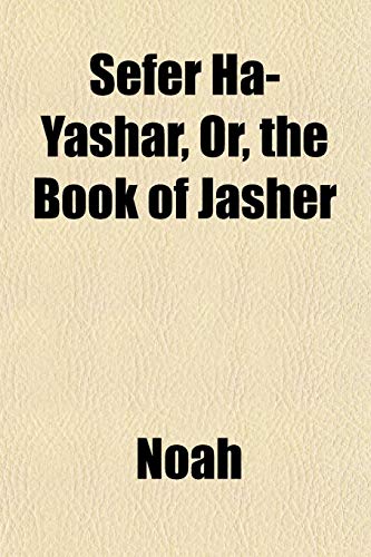 Sefer Ha-Yashar, Or, the Book of Jasher (9781151851628) by Noah