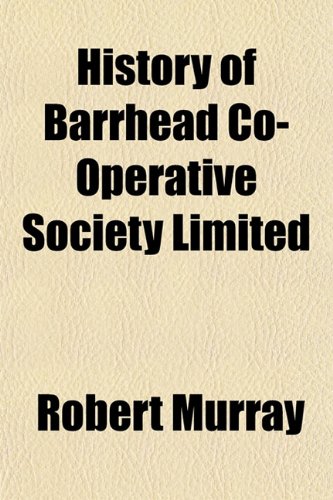 History of Barrhead Co-Operative Society Limited (9781151853509) by Murray, Robert