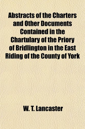 9781151859235: Abstracts of the Charters and Other Documents Contained in the Chartulary of the Priory of Bridlington in the East Riding of the County of York