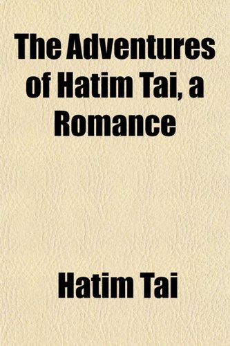 9781151865960: The Adventures of Hatim Ta, a Romance