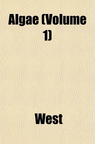 Algae (Volume 1) (9781151871763) by West