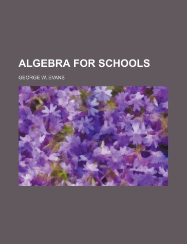 Algebra for schools (9781151871916) by Evans, George W.