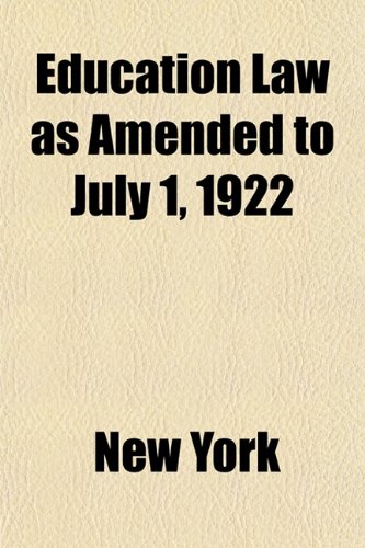 Education Law as Amended to July 1, 1922 (9781151874771) by York, New