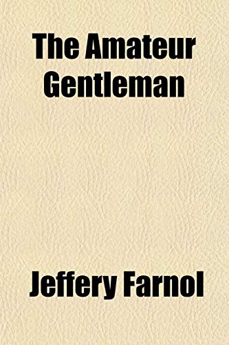 The Amateur Gentleman (9781151874788) by Farnol, Jeffery