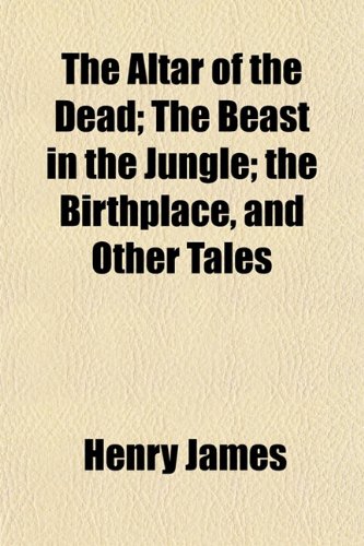 9781151874979: The Altar of the Dead; The Beast in the Jungle; the Birthplace, and Other Tales