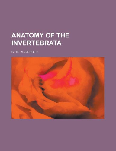 Anatomy of the Invertebrata (Volume 1) (9781151882837) by Siebold