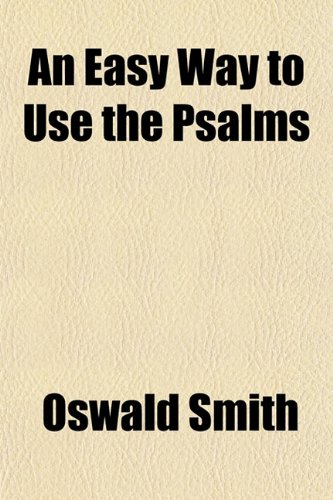 An Easy Way to Use the Psalms (9781151885241) by Smith, Oswald