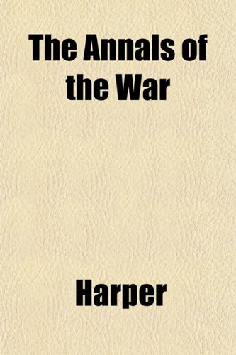 The Annals of the War (9781151889614) by Harper