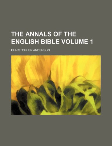 The annals of the English Bible Volume 1 (9781151889997) by Anderson, Christopher