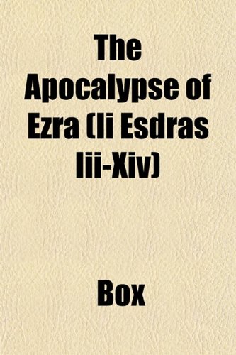 The Apocalypse of Ezra (Ii Esdras Iii-Xiv) (9781151894243) by Box