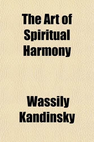 The Art of Spiritual Harmony (9781151901729) by Kandinsky, Wassily