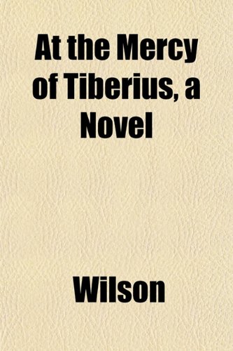 9781151904577: At the Mercy of Tiberius, a Novel