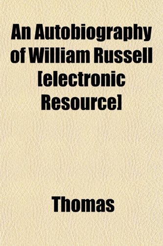 An Autobiography of William Russell [electronic Resource] (9781151906052) by Thomas