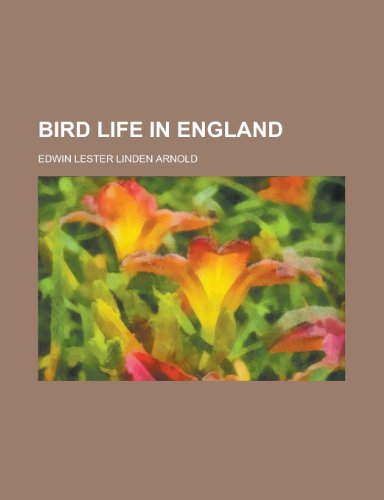 Bird Life in England (9781151922106) by Arnold, Edwin Lester Linden
