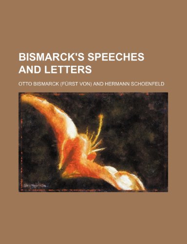 Bismarck's speeches and letters (9781151922984) by Bismarck, Otto