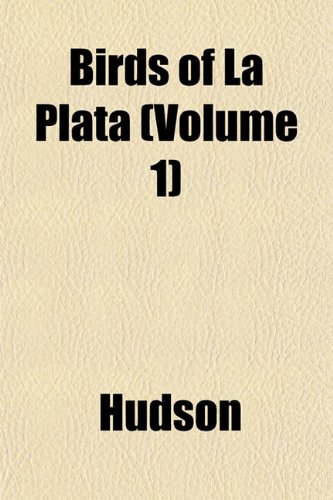 Birds of La Plata (Volume 1) (9781151923233) by Hudson