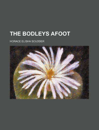 The Bodleys afoot (9781151923844) by Scudder, Horace Elisha