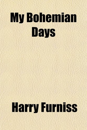 My Bohemian Days (9781151924506) by Furniss, Harry