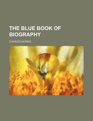 The blue book of biography (9781151925398) by Morris, Charles