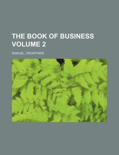 The book of business Volume 2 (9781151925695) by Crowther, Samuel