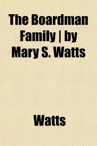 The Boardman Family | by Mary S. Watts (9781151926012) by Watts