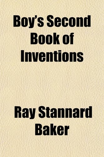 Boy's Second Book of Inventions (9781151929792) by Baker, Ray Stannard