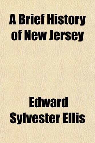 A Brief History of New Jersey (9781151929815) by Ellis, Edward Sylvester