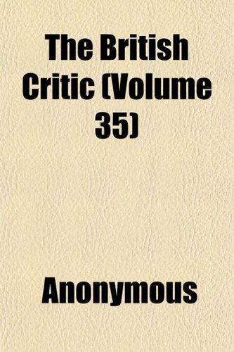 9781151932280: The British Critic (Volume 35)