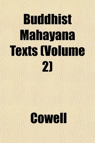 Buddhist MahÃ¢yÃ¢na Texts (Volume 2) (9781151937032) by Cowell