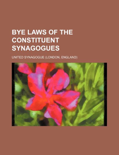 Bye laws of the Constituent Synagogues (9781151941053) by Synagogue, United