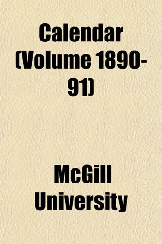 Calendar (Volume 1890-91) (9781151941848) by University, McGill