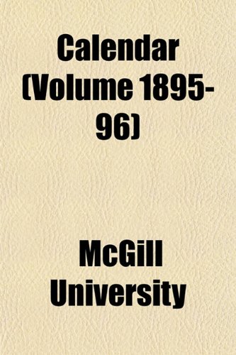 Calendar (Volume 1895-96) (9781151942142) by University, McGill