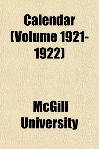 Calendar (Volume 1921-1922) (9781151942920) by University, McGill