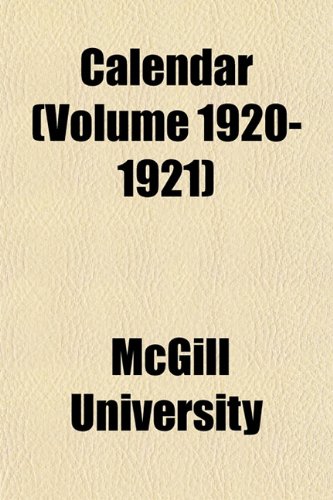 Calendar (Volume 1920-1921) (9781151942982) by University, McGill