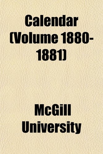 Calendar (Volume 1880-1881) (9781151943842) by University, McGill