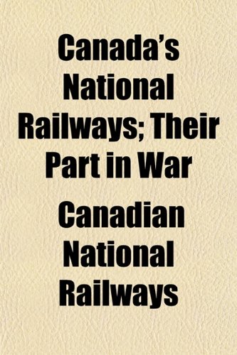 9781151947543: Canada's National Railways; Their Part in War