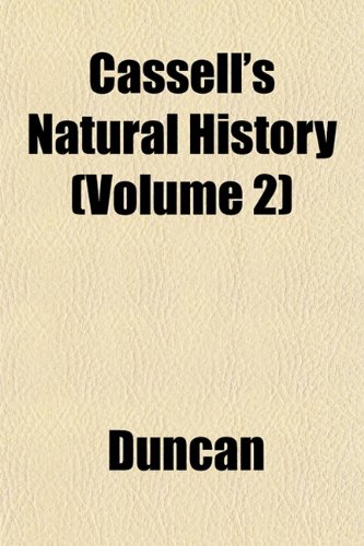 Cassell's Natural History (Volume 2) (9781151951229) by Duncan