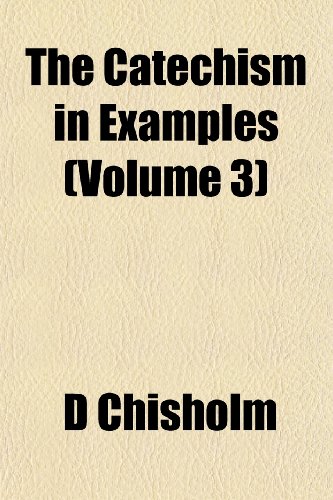 9781151953889: The Catechism in Examples (Volume 3)