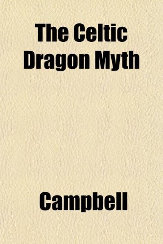 The Celtic Dragon Myth (9781151957344) by Campbell, Dave; Campbell