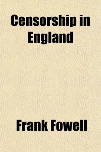 Censorship in England (9781151958310) by Fowell, Frank